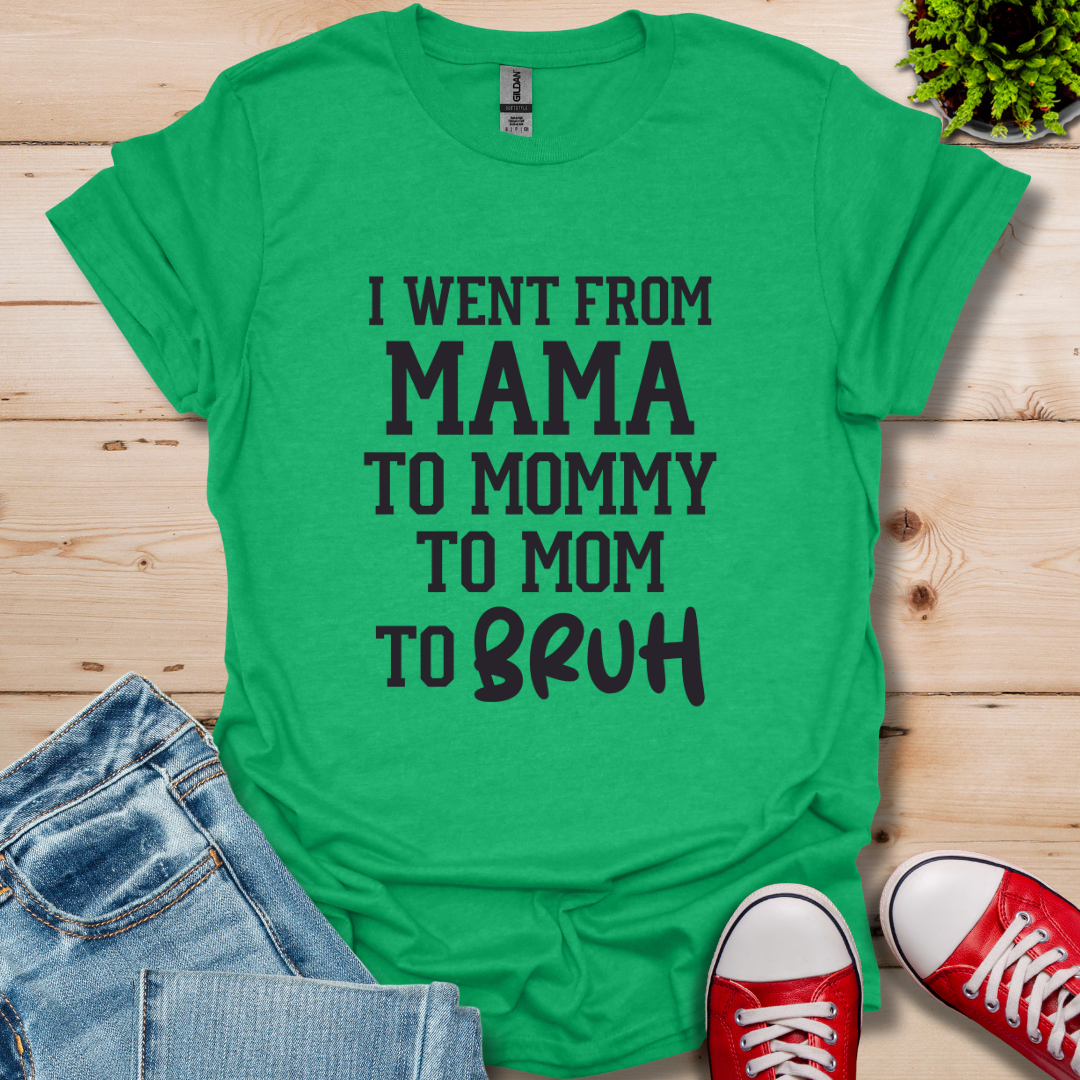 From Mama to Bruh T-Shirt