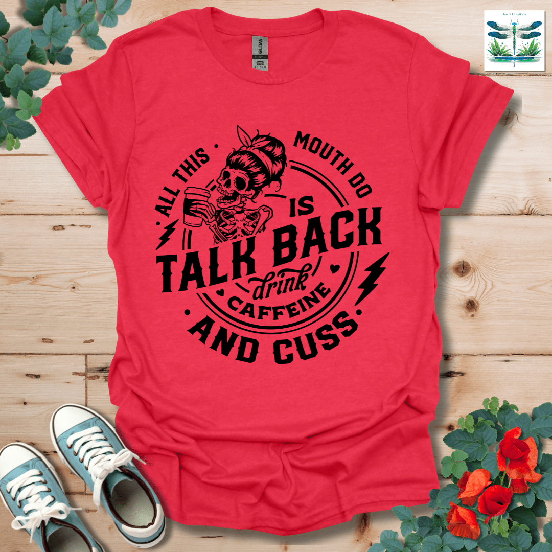 All THis Mouth T-Shirt