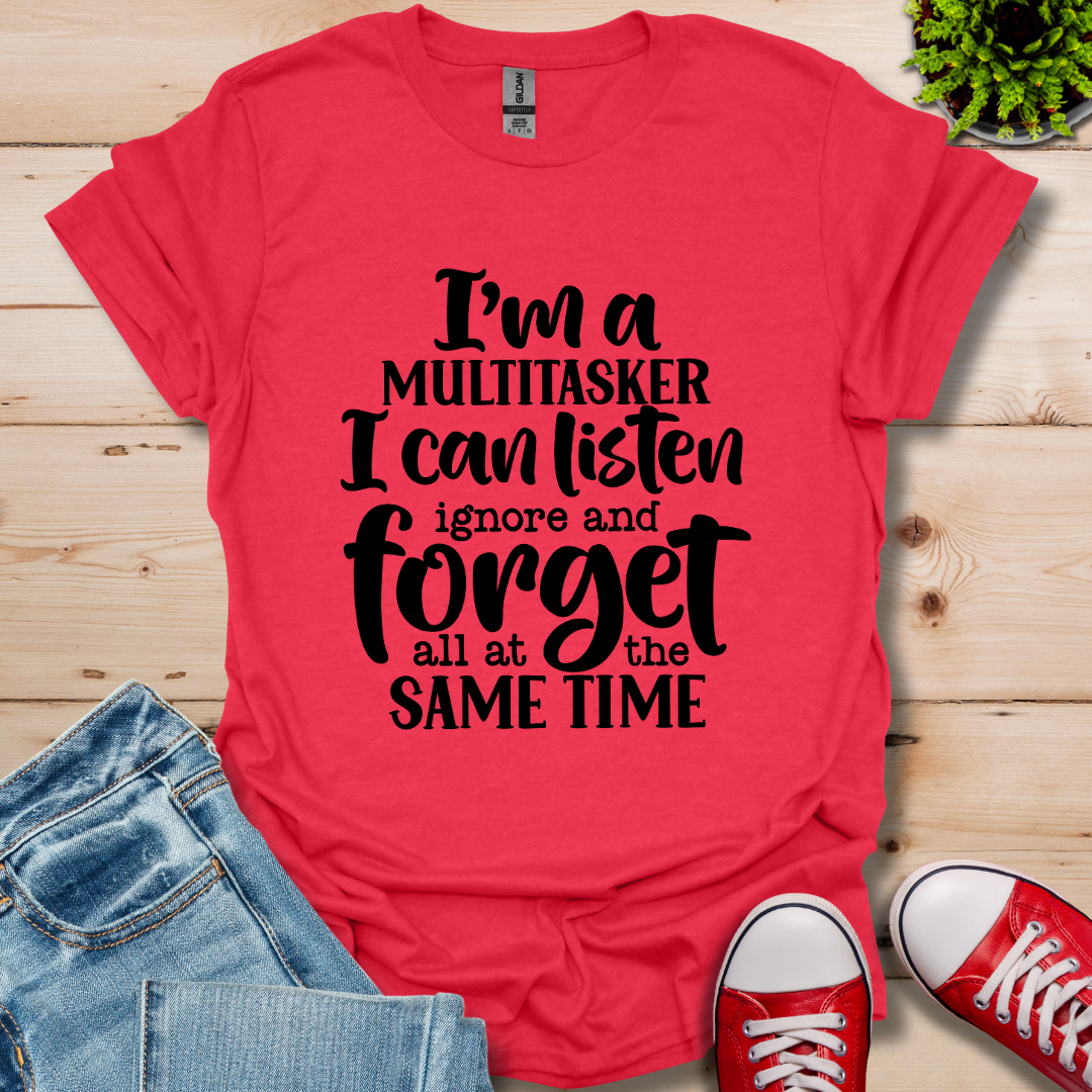 I'm a Multitasker T-Shirt