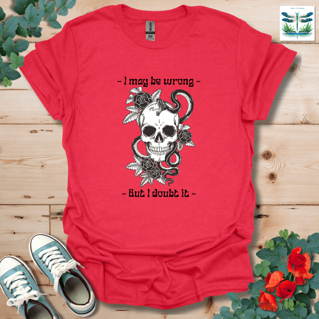 I Doubt It T-Shirt