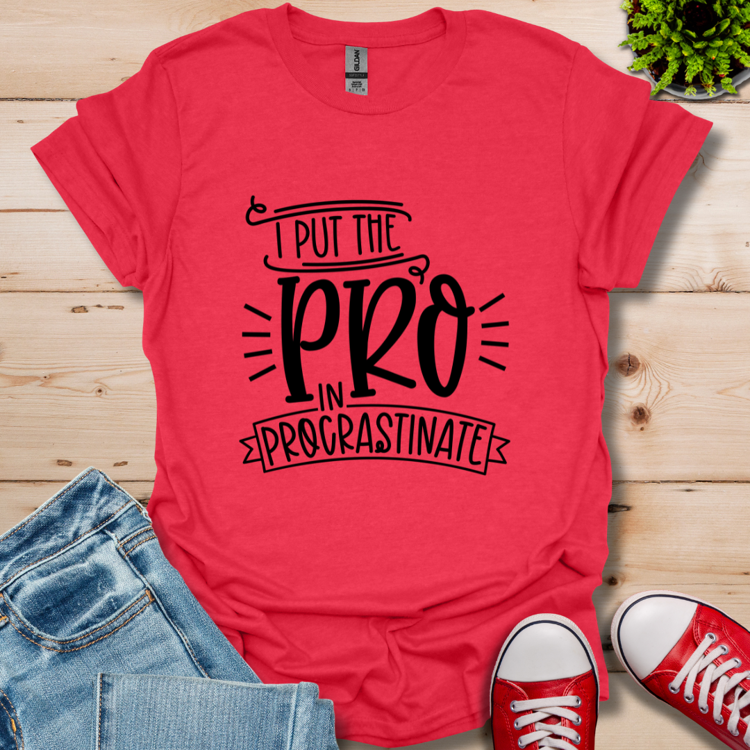 Pro In Procrastination T-Shirt