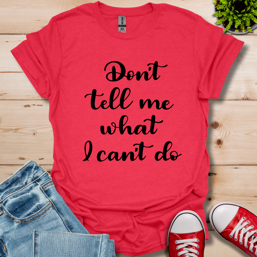 Don't tell me T-Shirt