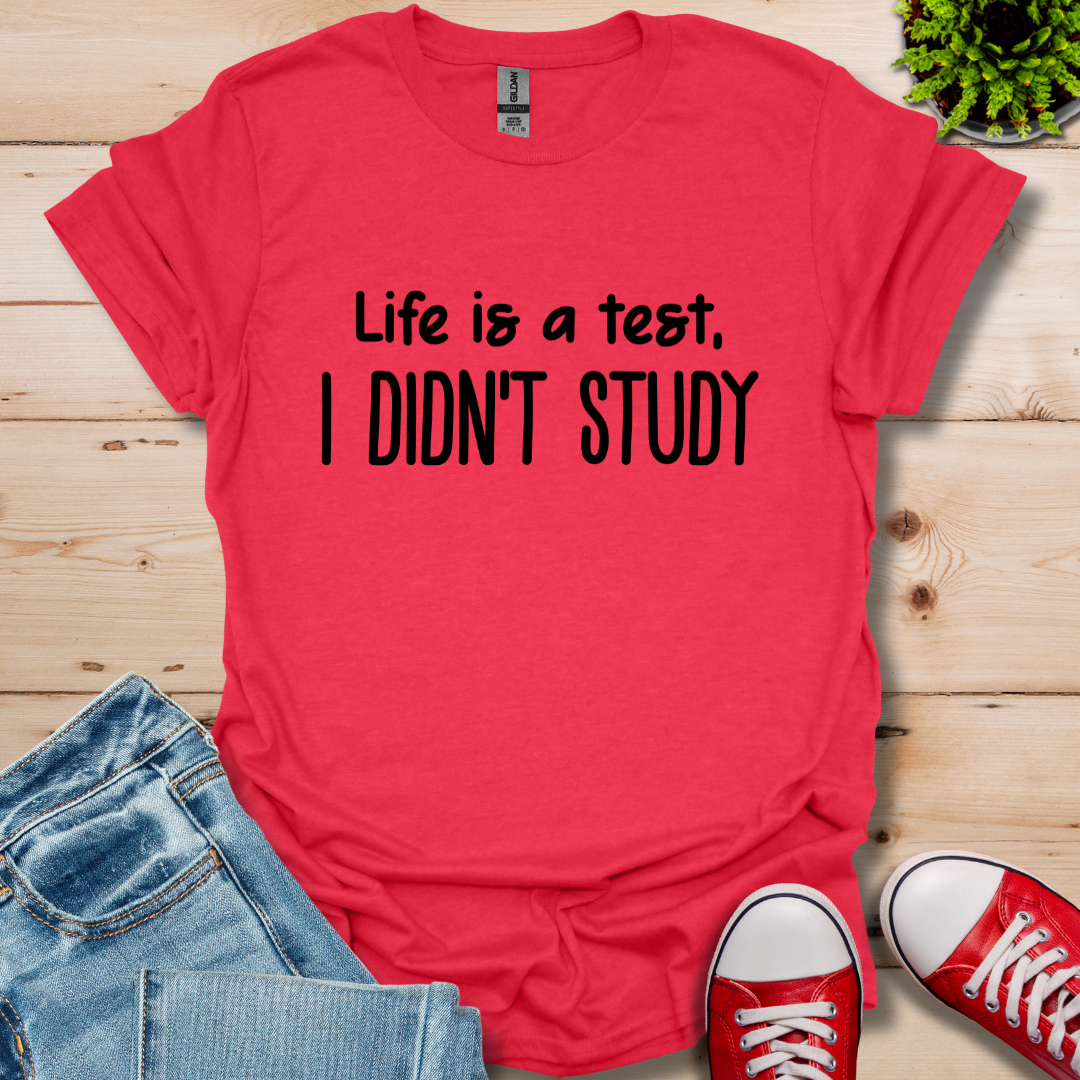 I Didn't Study T-Shirt
