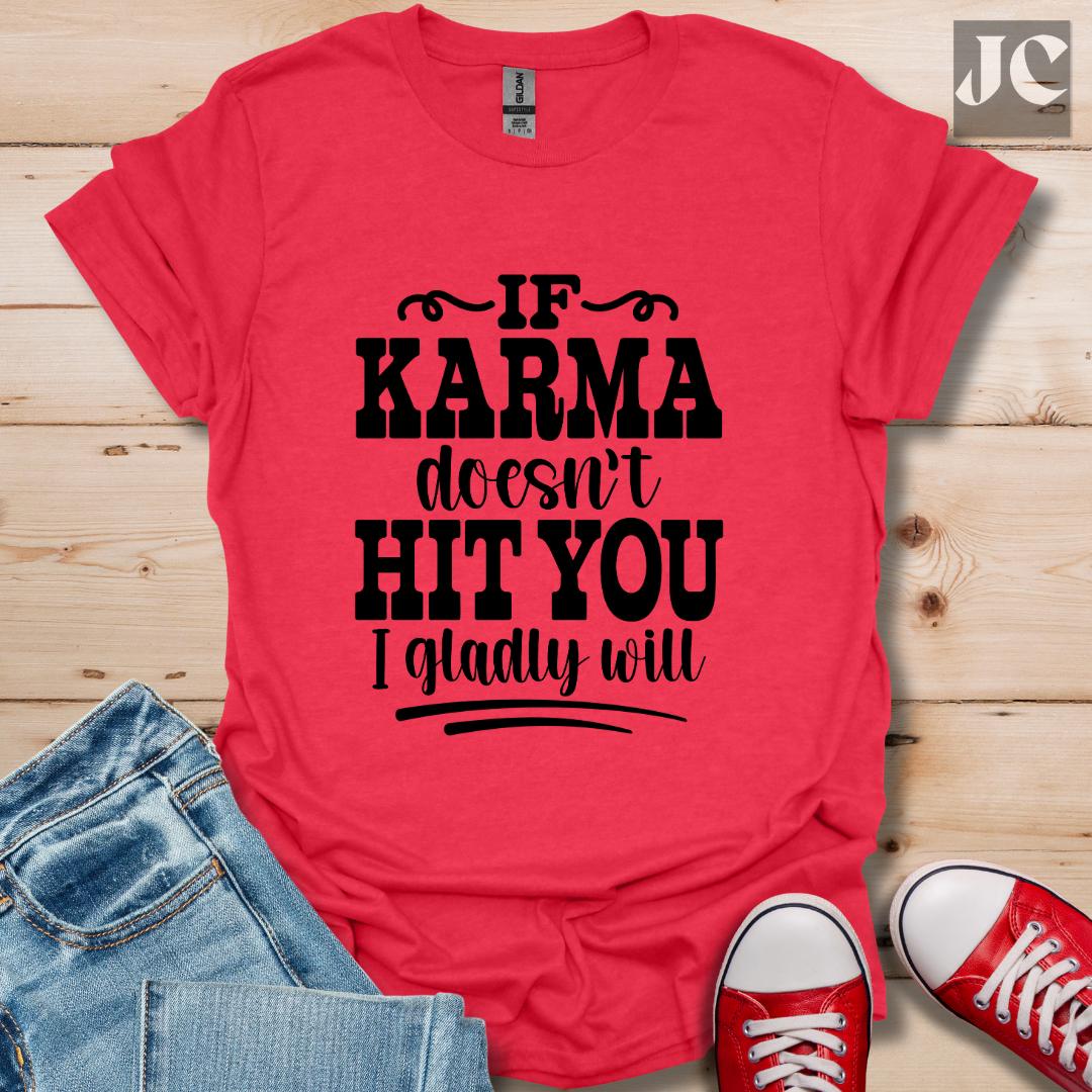 If Karma Doesn't T-Shirt