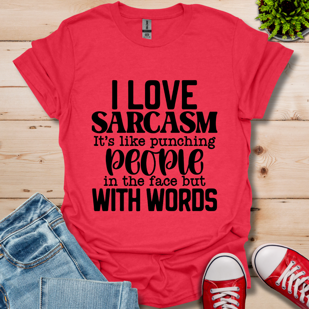 I Love Sarcasm T-Shirt