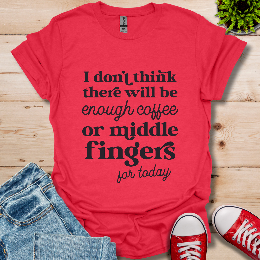 Coffee or Middle Finger T-Shirt