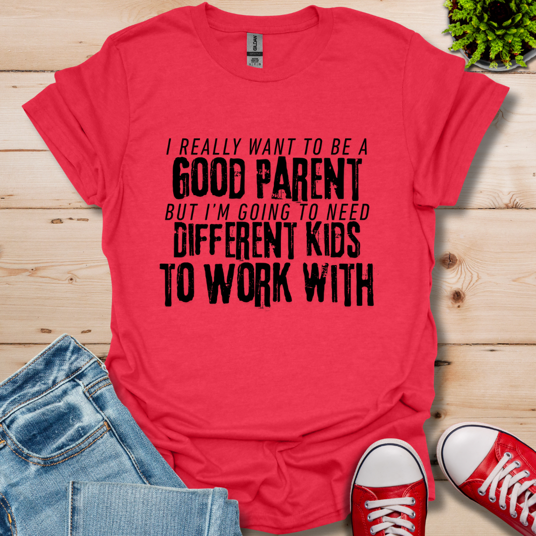 Good Parent T-Shirt