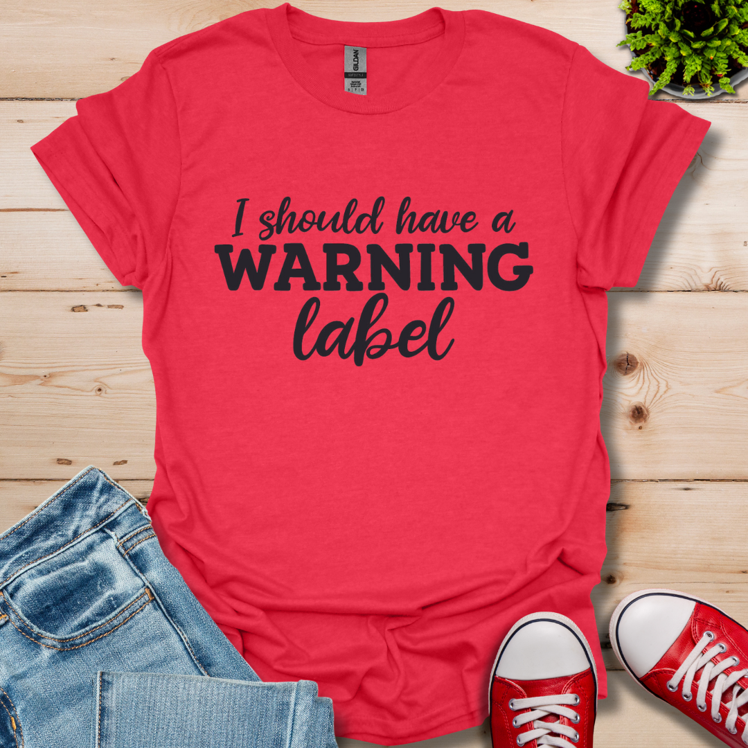 I Should have T-Shirt