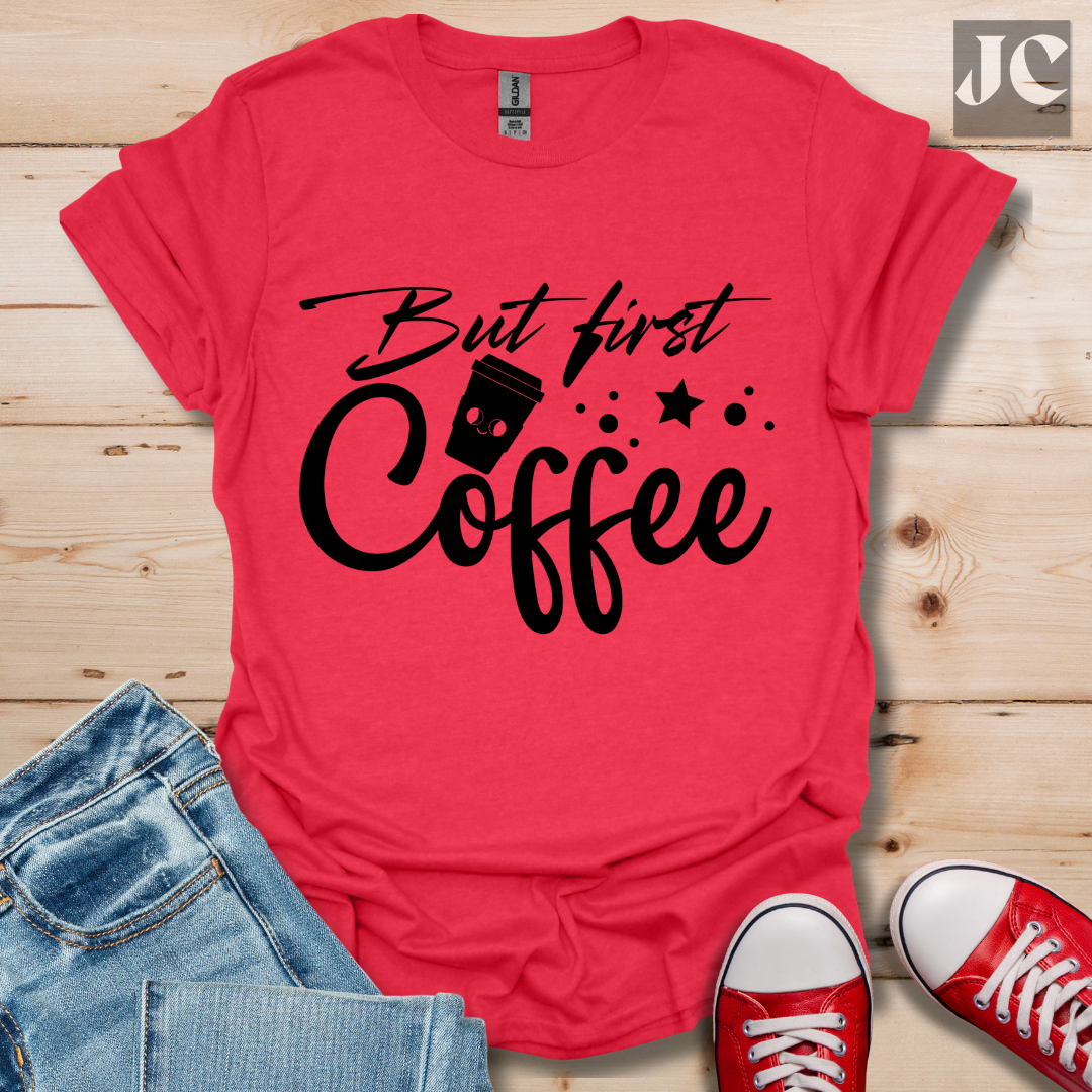 But First T-Shirt