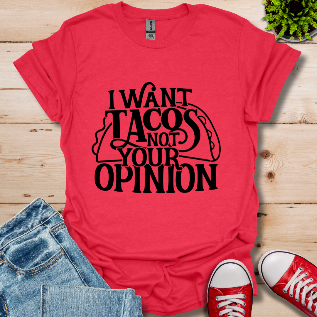 I Want Tacos T-Shirt