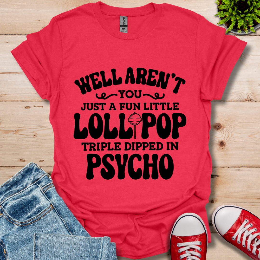 Well Aren't You T-Shirt