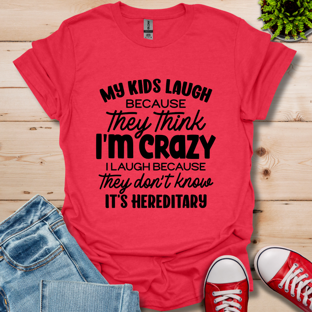 My Kids Laugh T-Shirt