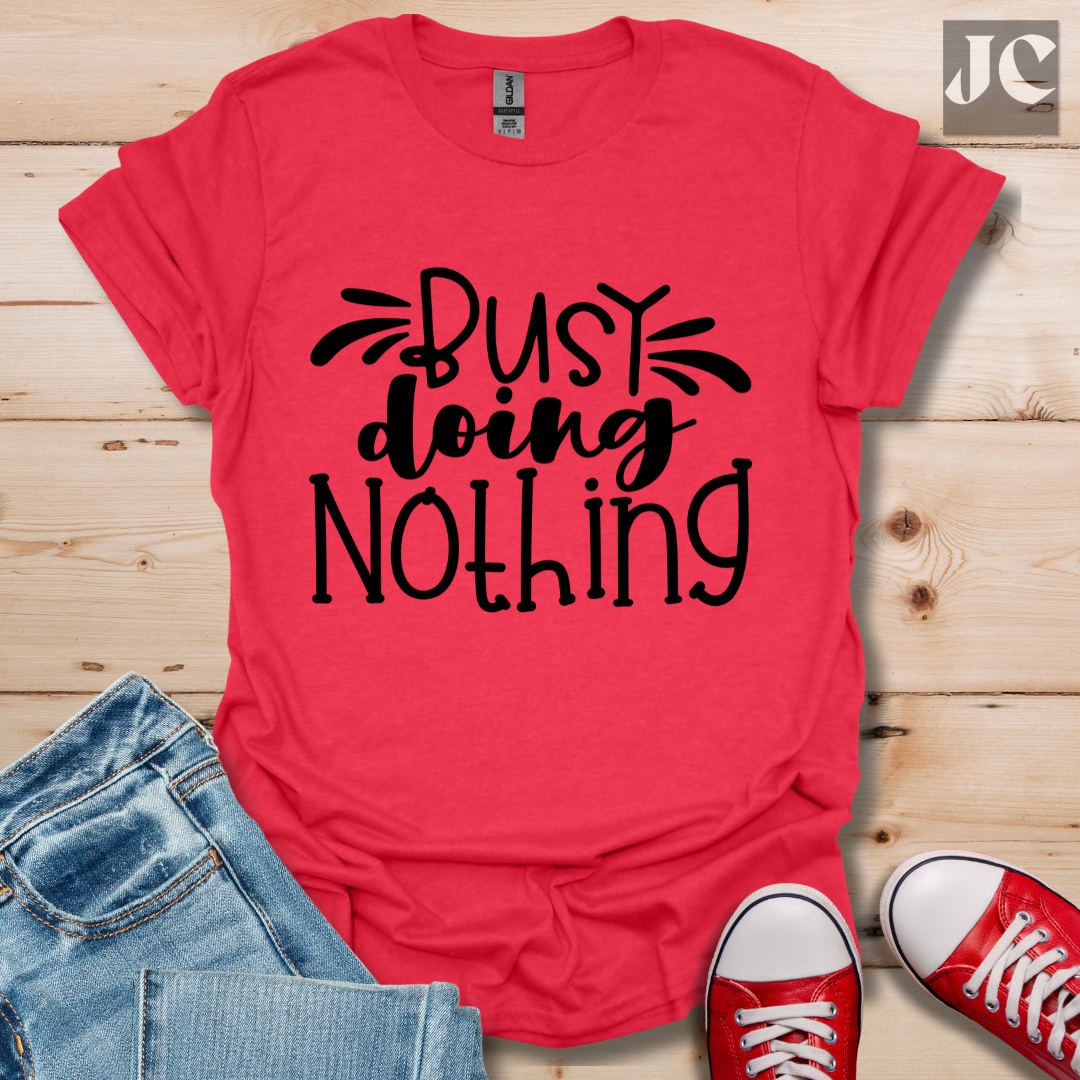 Busy doing Nothing T-Shirt
