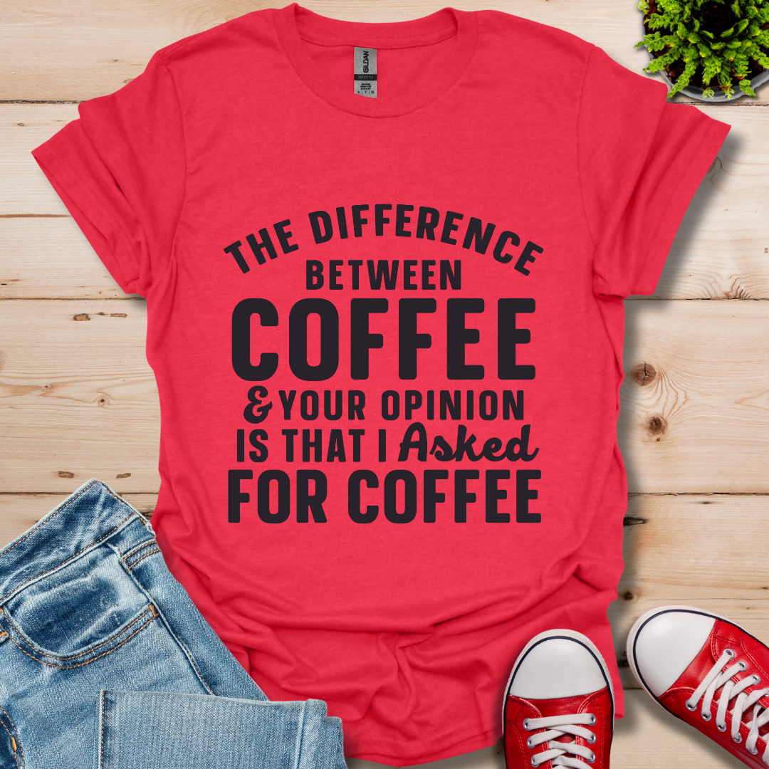 The Difference between Coffee T-Shirt