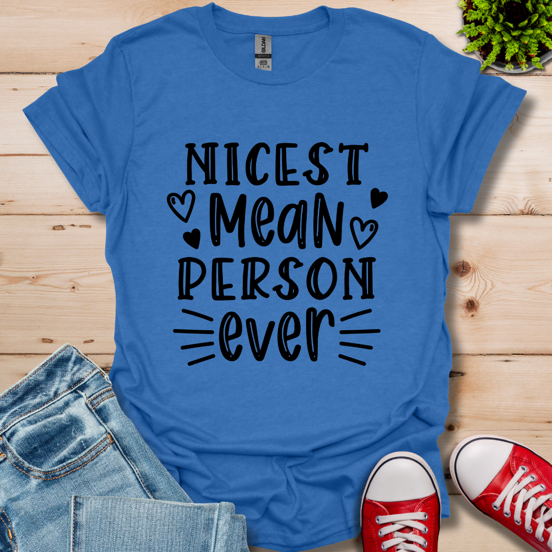 Nicest Mean Person Ever T-Shirt