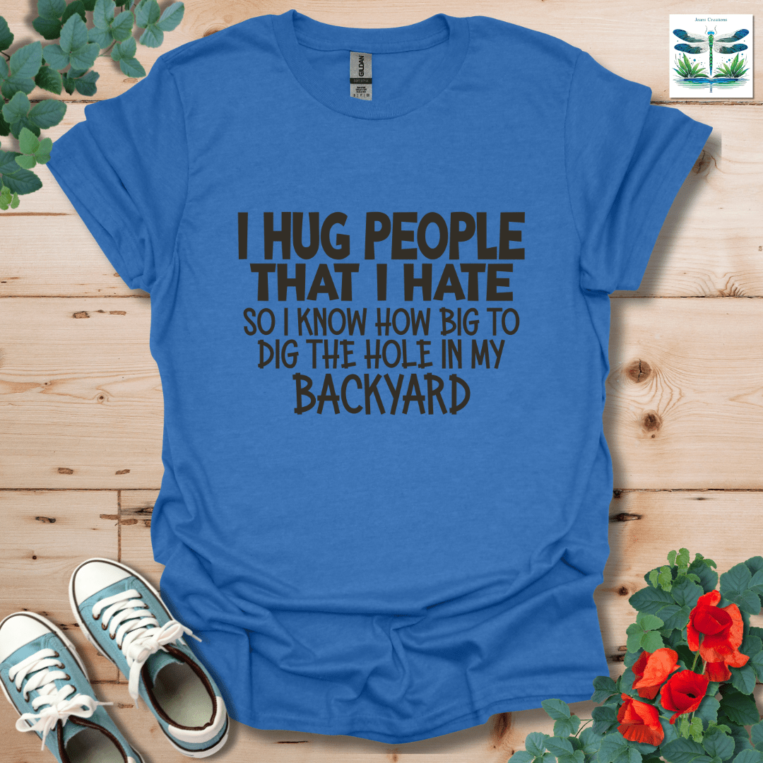 I Hug People T-Shirt
