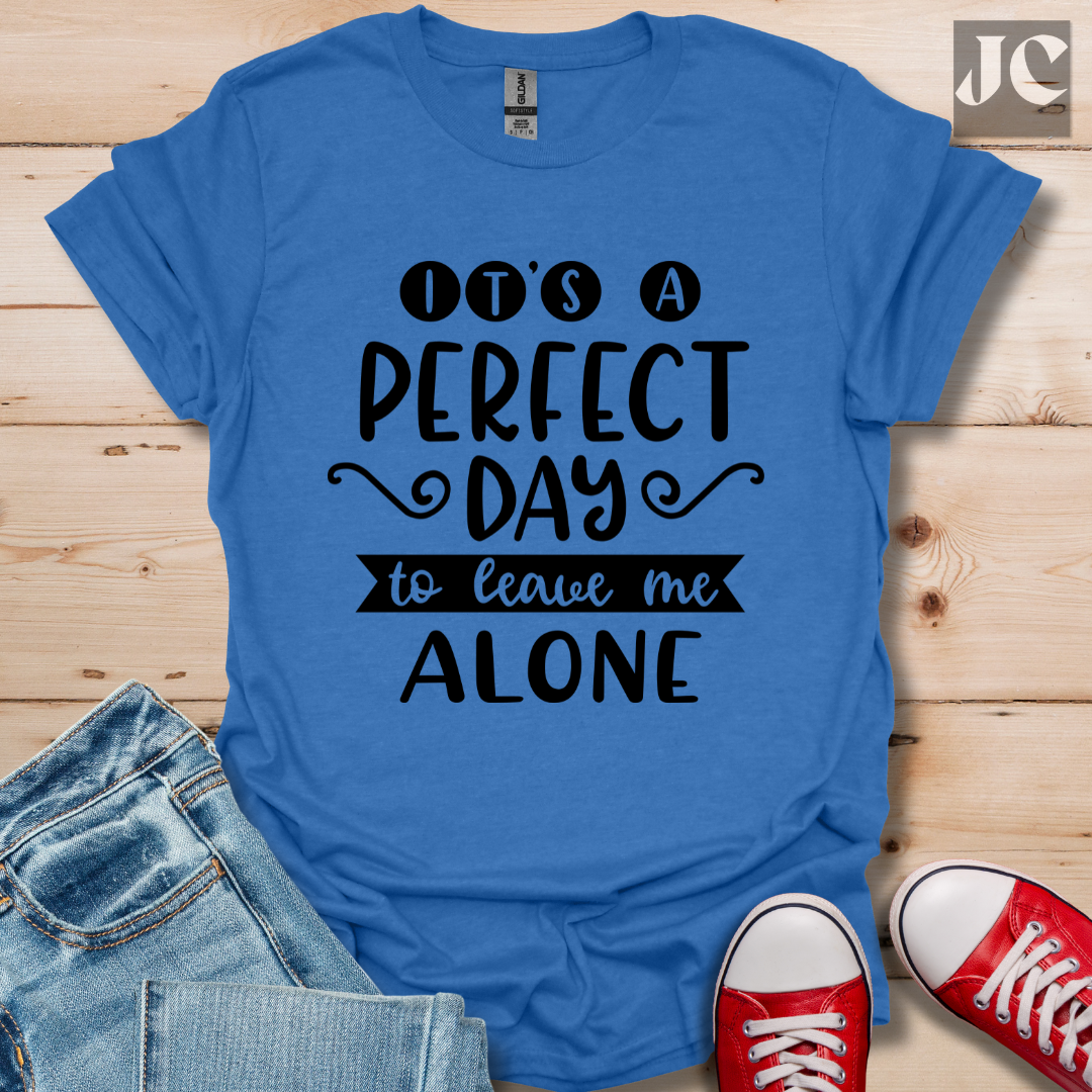 It's a Perfect Day T-Shirt