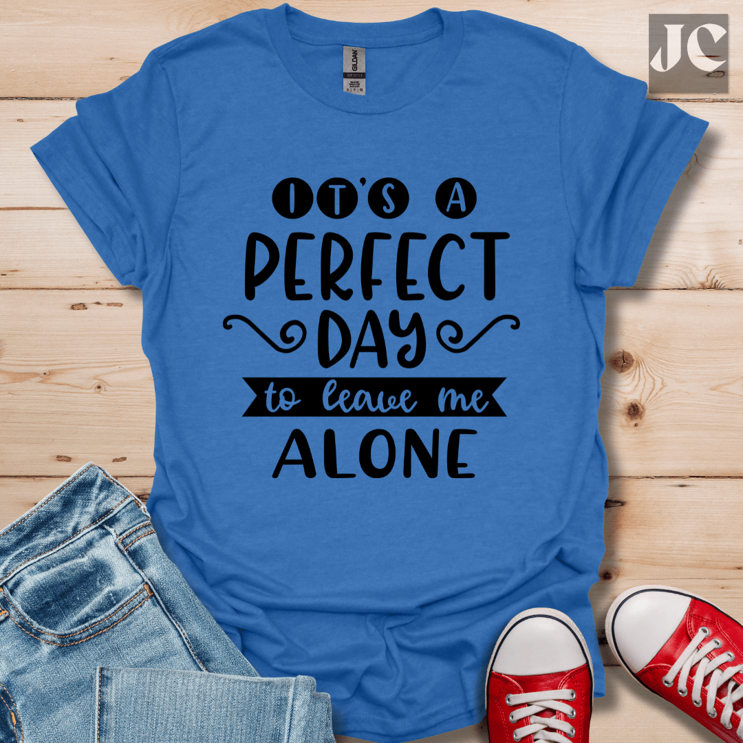 It's a Perfect Day T-Shirt