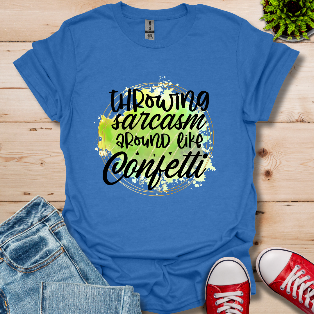 Throwing Sarcasm Around T-Shirt
