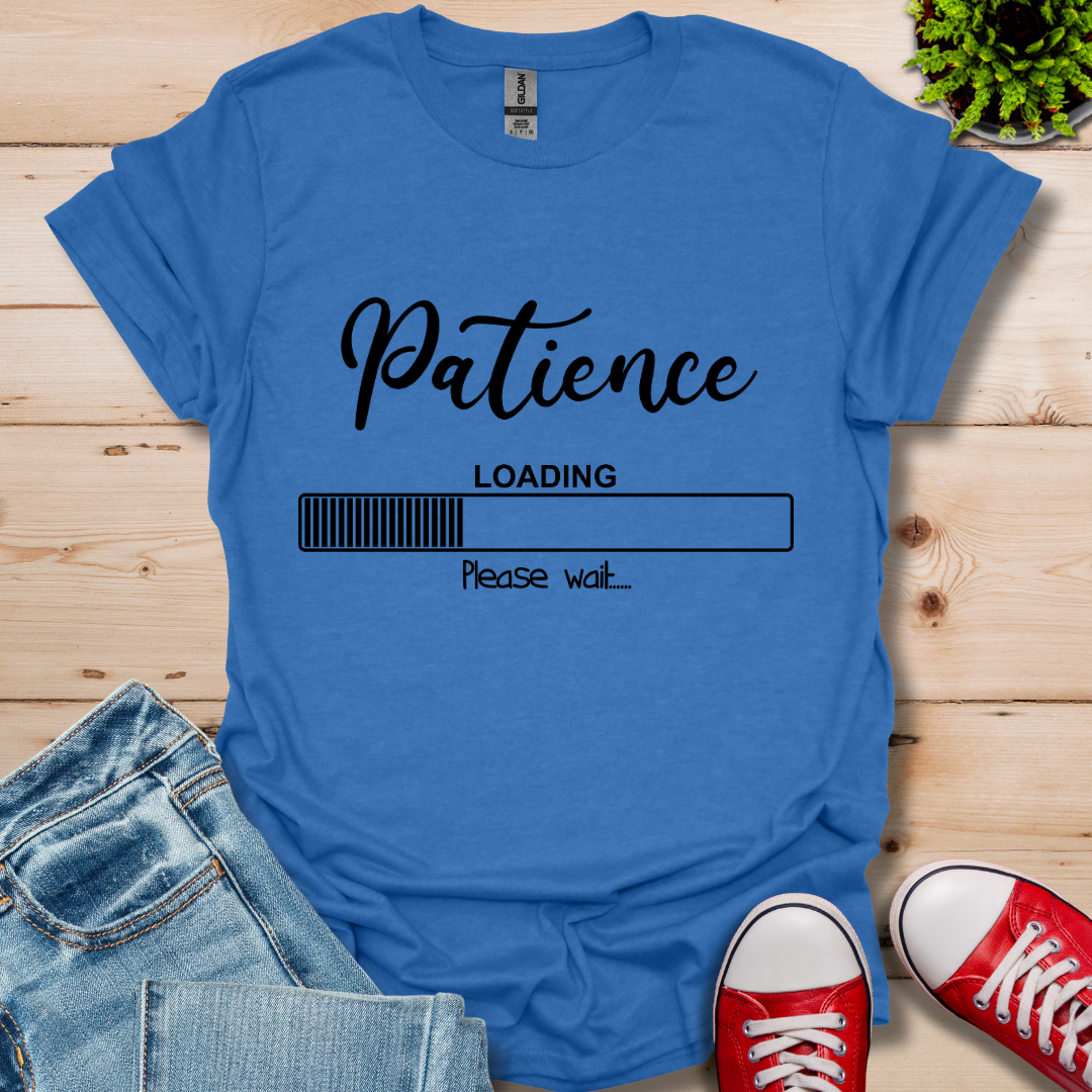 Patience Loading T-Shirt