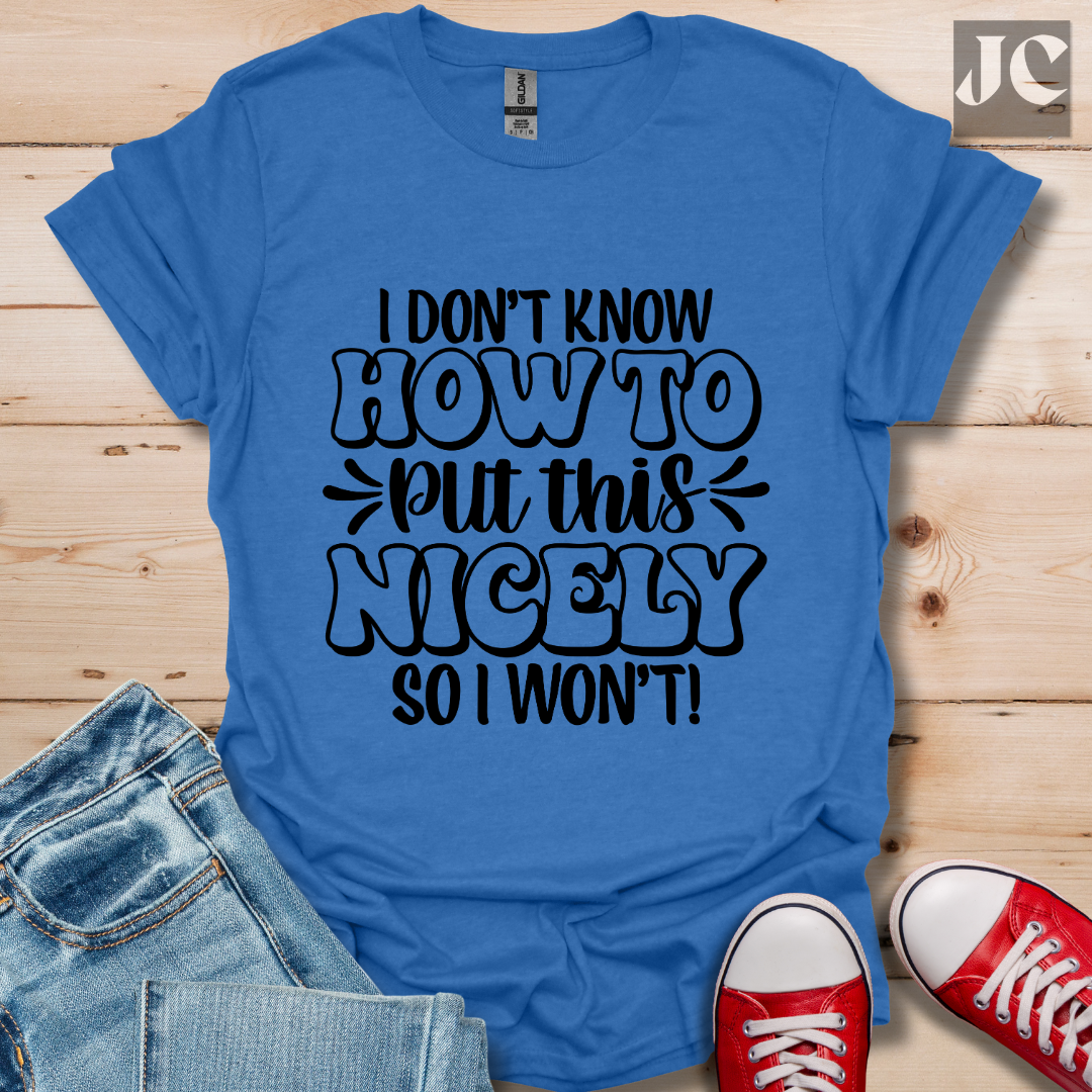 I Don't Know How T-Shirt