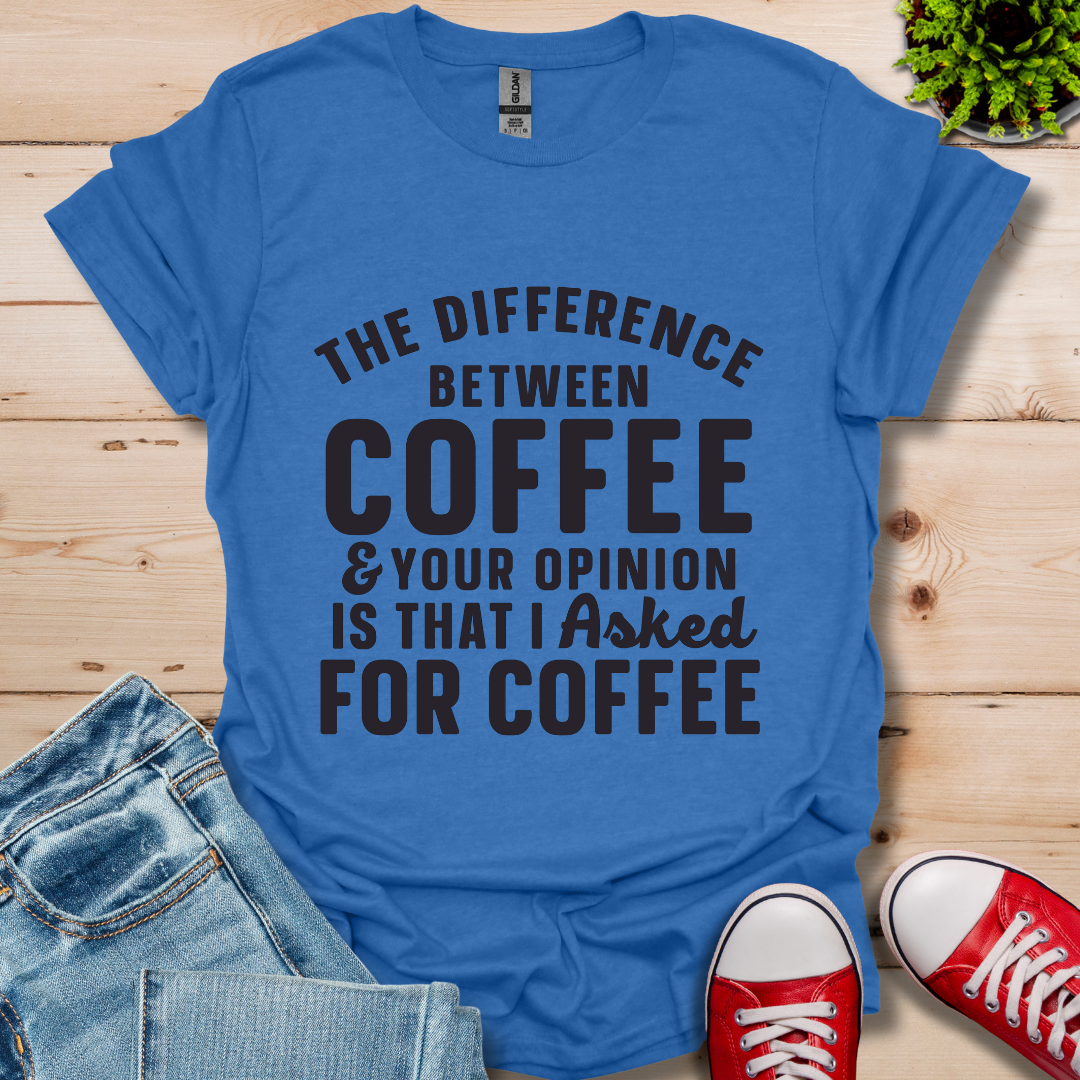 The Difference between Coffee T-Shirt