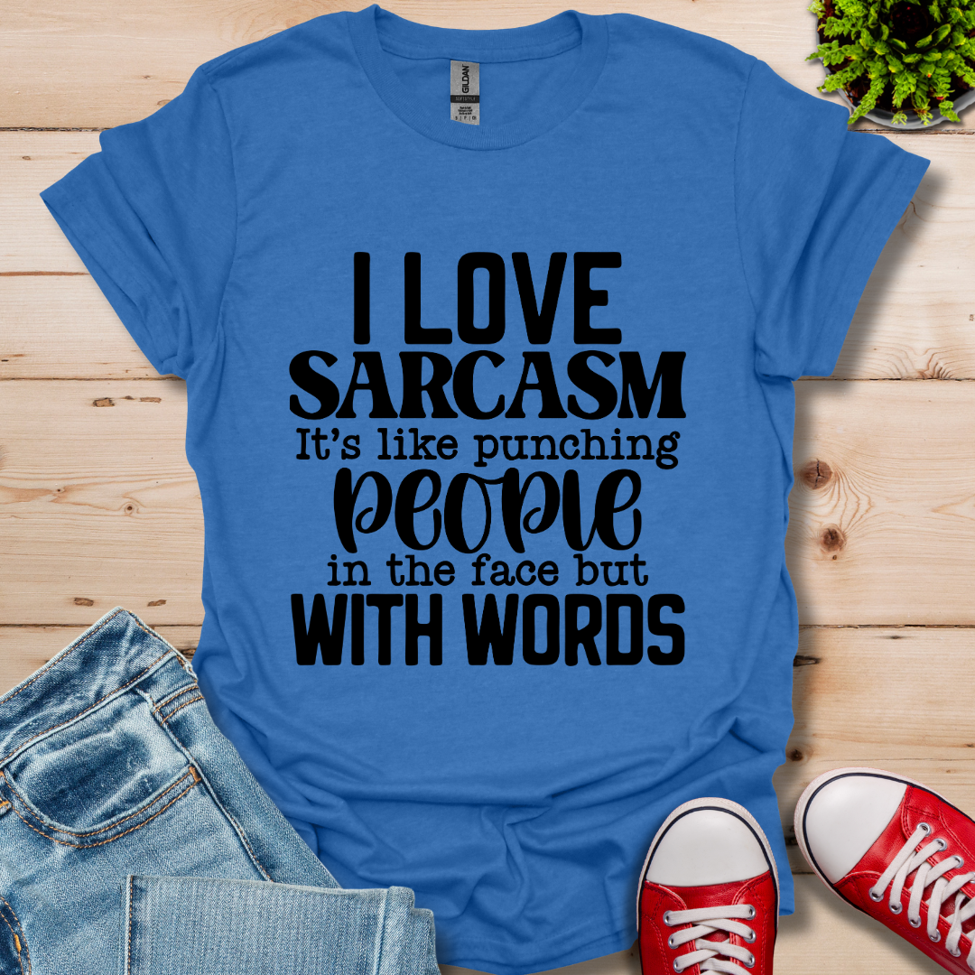 I Love Sarcasm T-Shirt