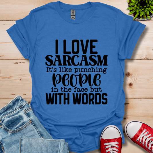 I Love Sarcasm T-Shirt