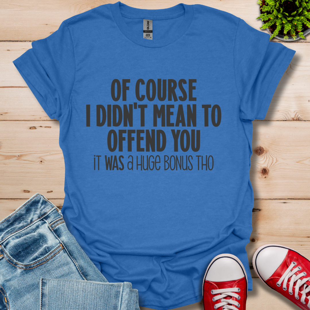 Offend You T-Shirt