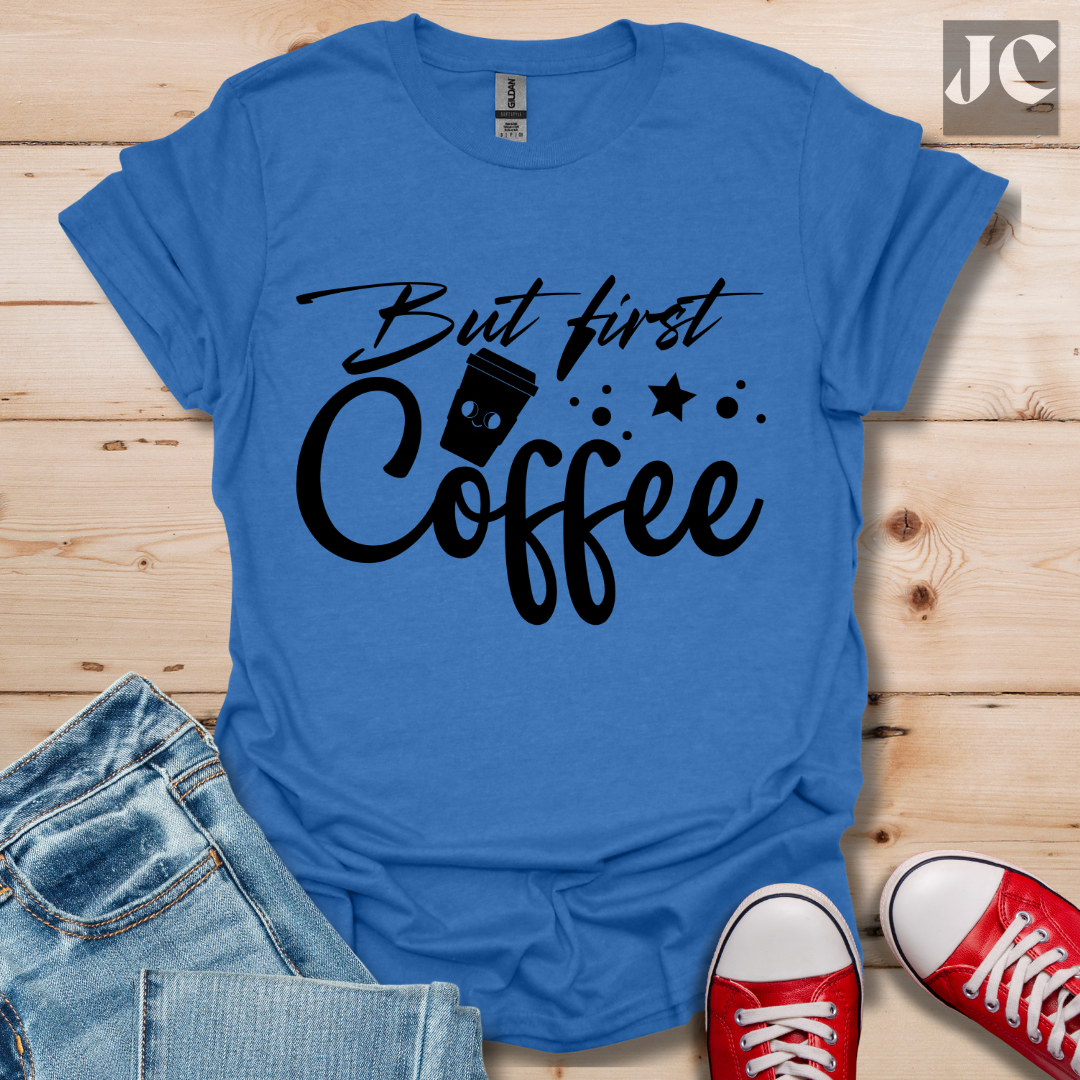 But First T-Shirt