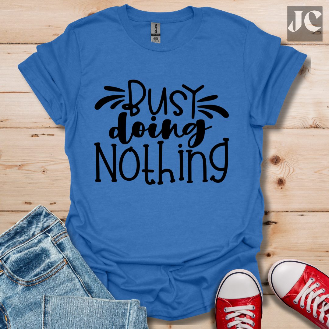Busy doing Nothing T-Shirt