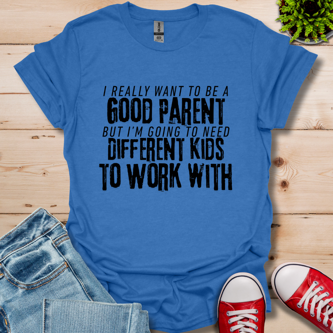 Good Parent T-Shirt