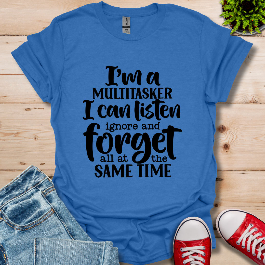 I'm a Multitasker T-Shirt