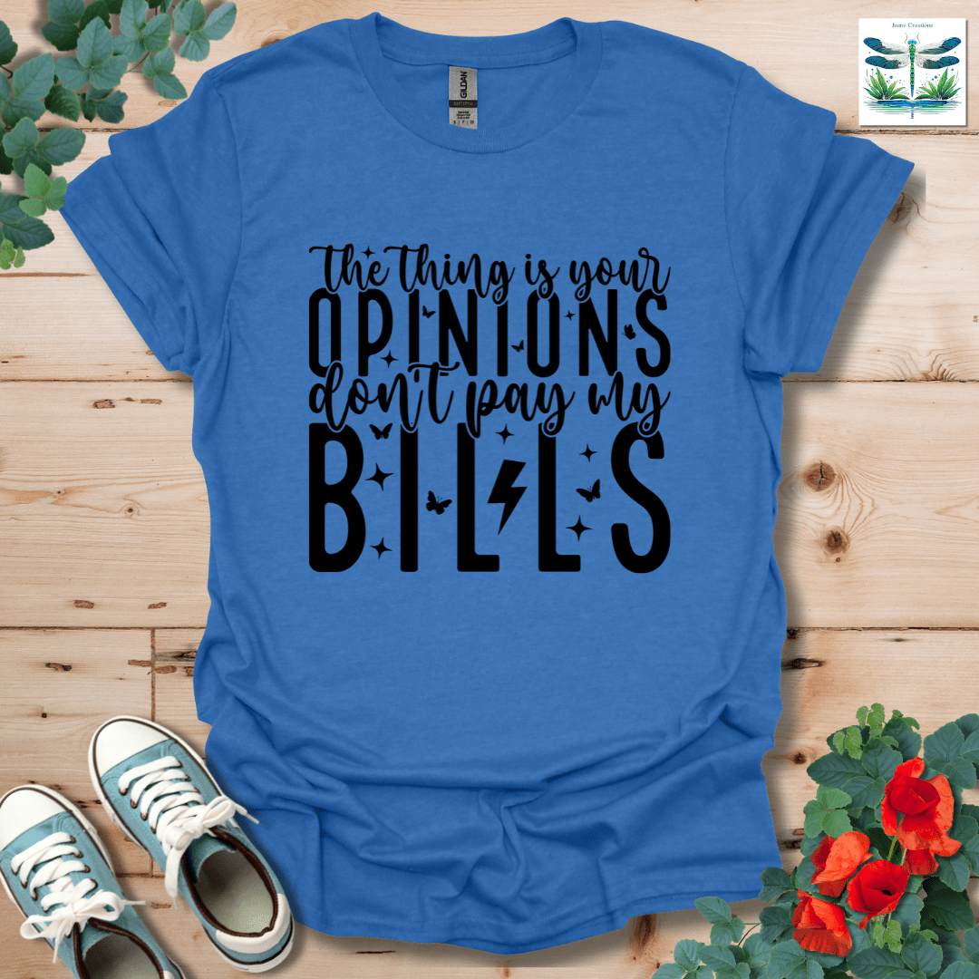 Your Opinions Don't T-Shirt