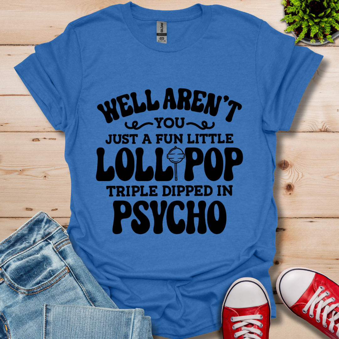 Well Aren't You T-Shirt
