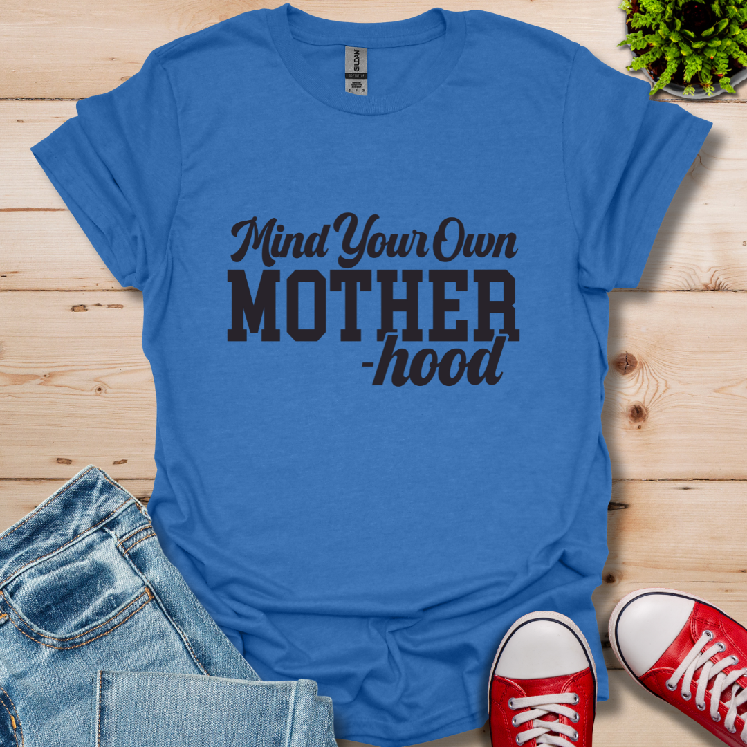 Mind Your Motherhood T-Shirt