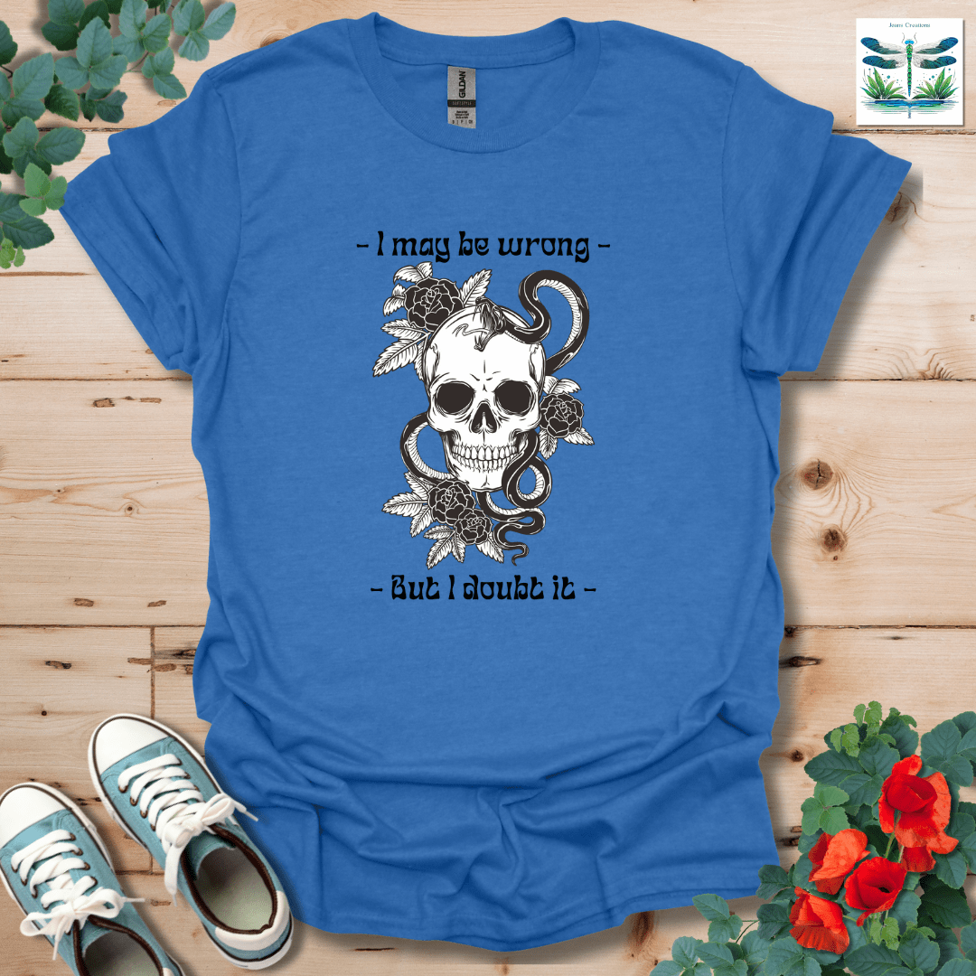 I Doubt It T-Shirt