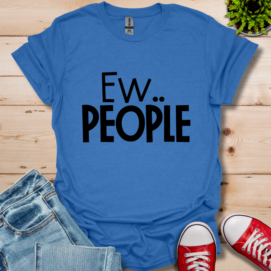 Ew People T-Shirt