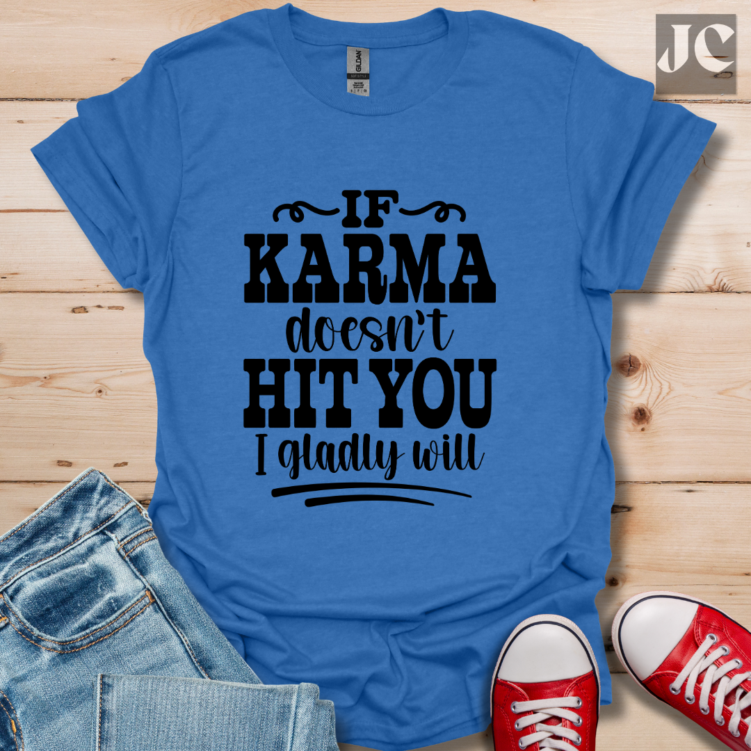 If Karma Doesn't T-Shirt