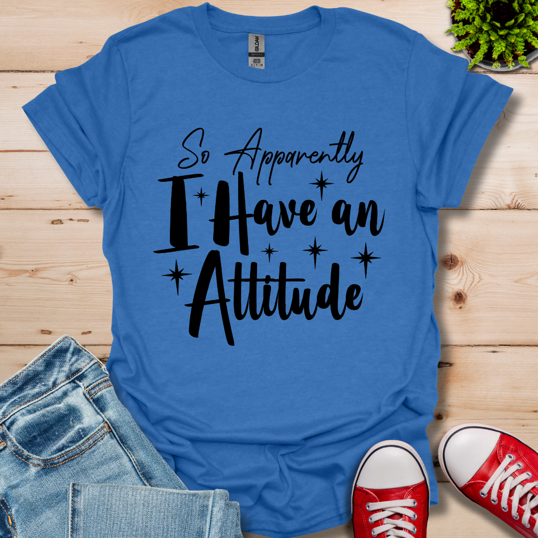 So Apparently I T-Shirt