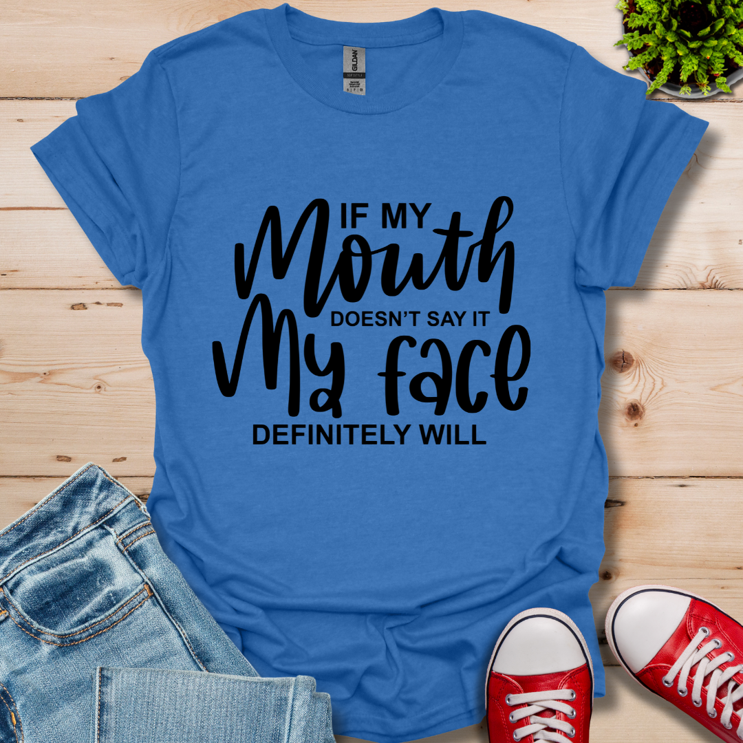 If My Mouth T-Shirt