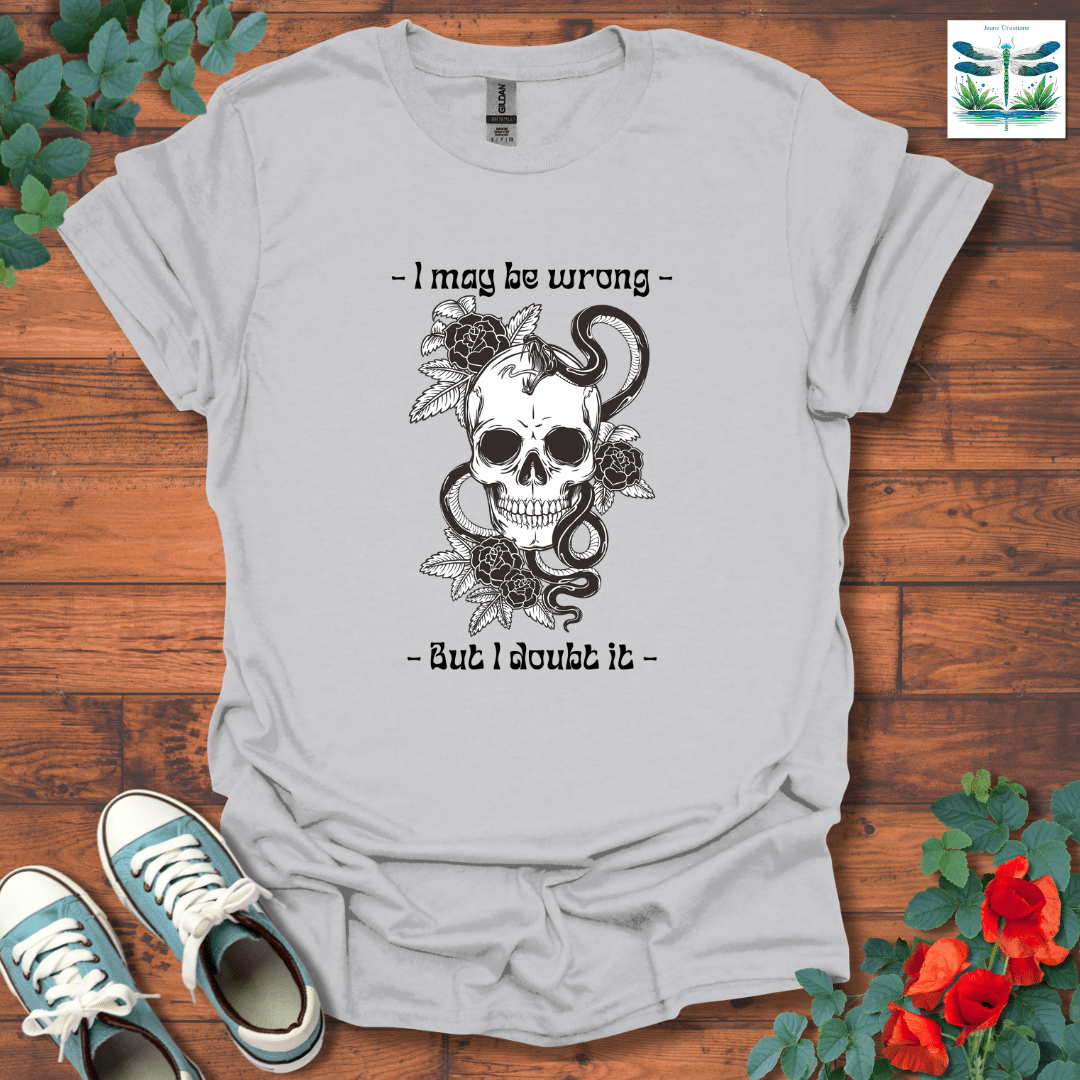 I Doubt It T-Shirt
