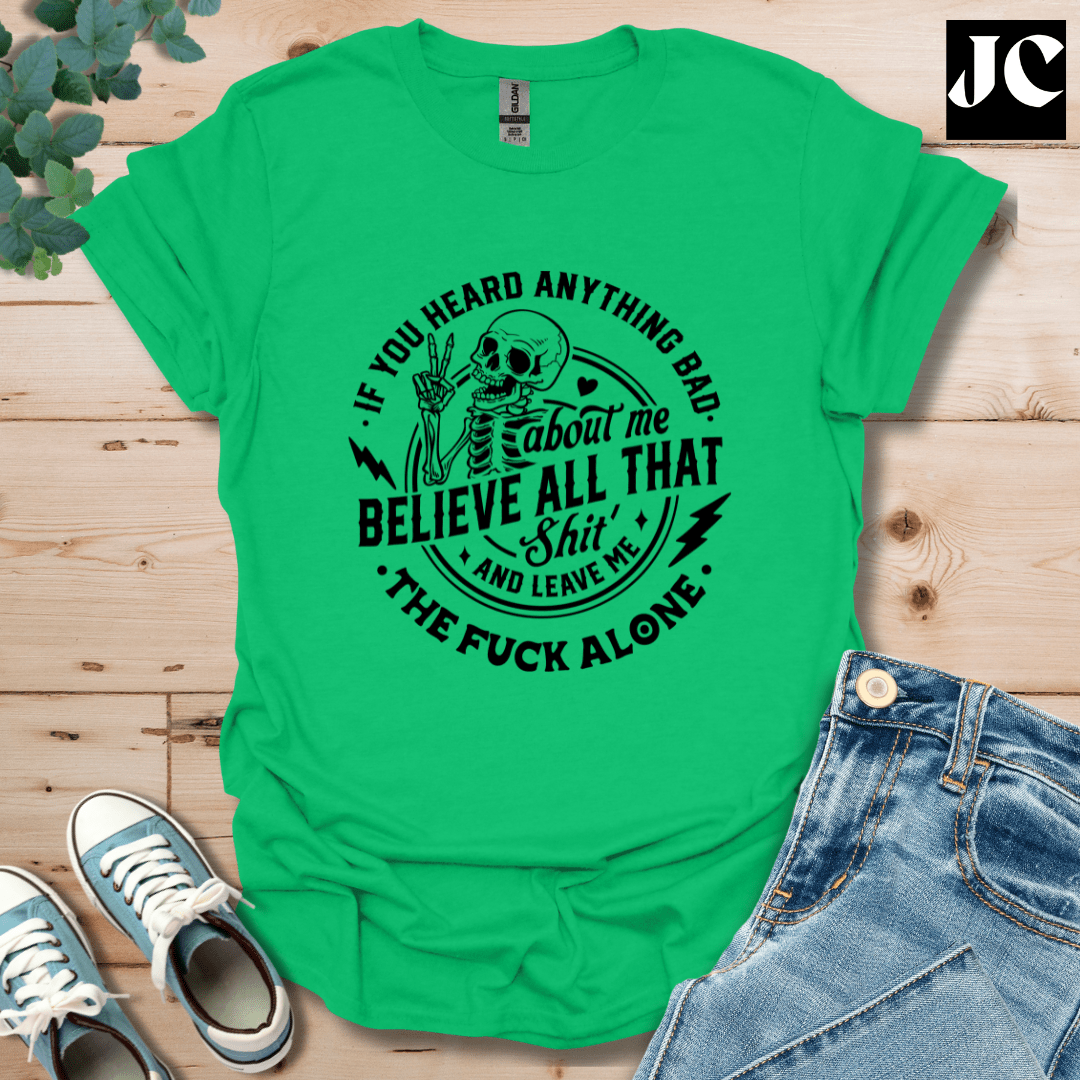 If You Heard Anything T-Shirt