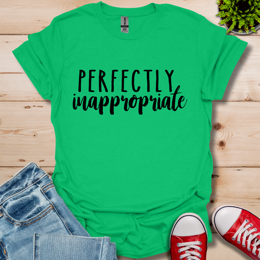 Perfectly Inappropriate T-Shirt