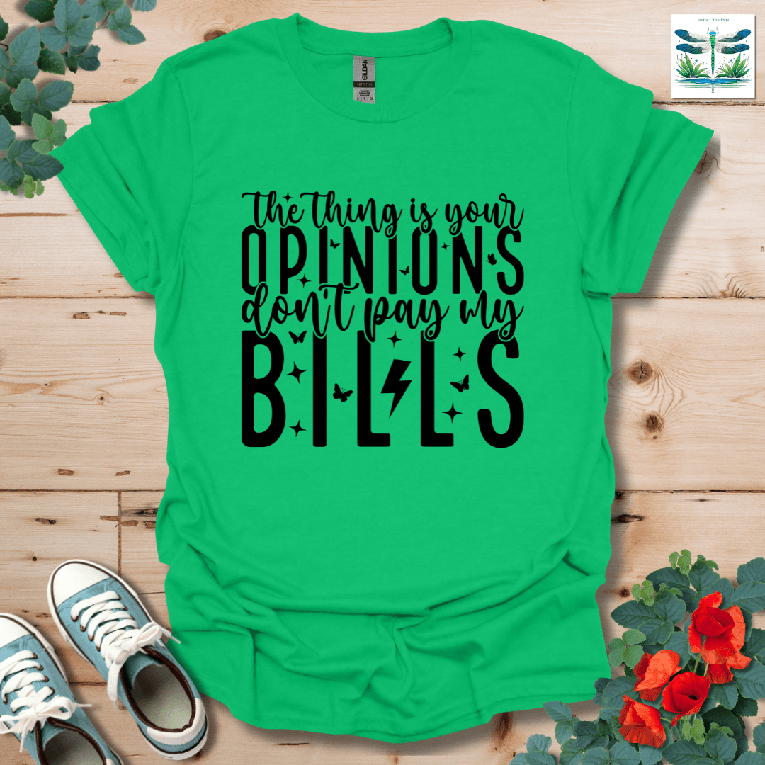 Your Opinions Don't T-Shirt