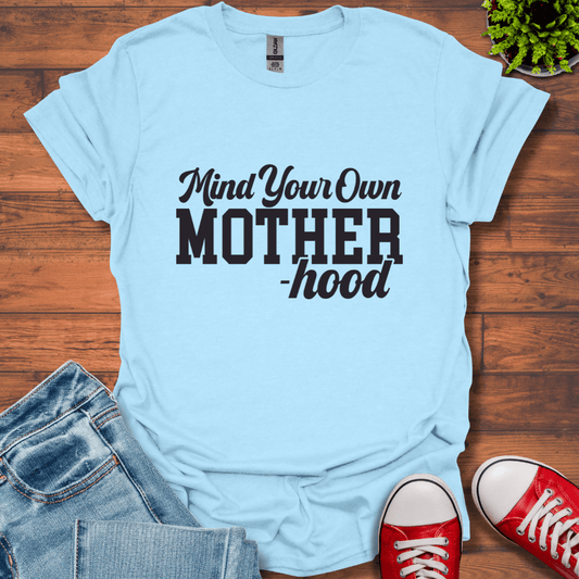 Mind Your Motherhood T-Shirt