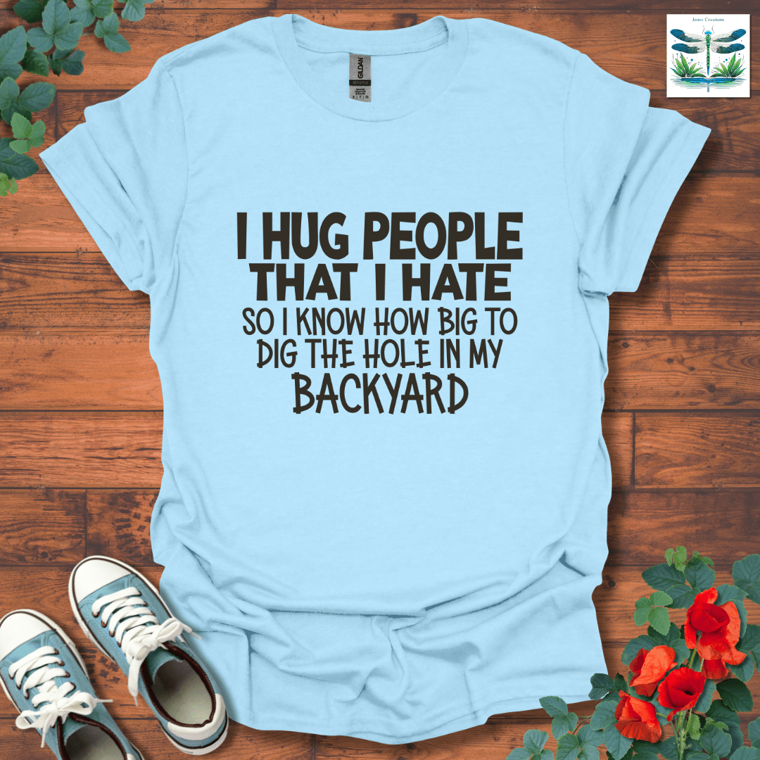 I Hug People T-Shirt
