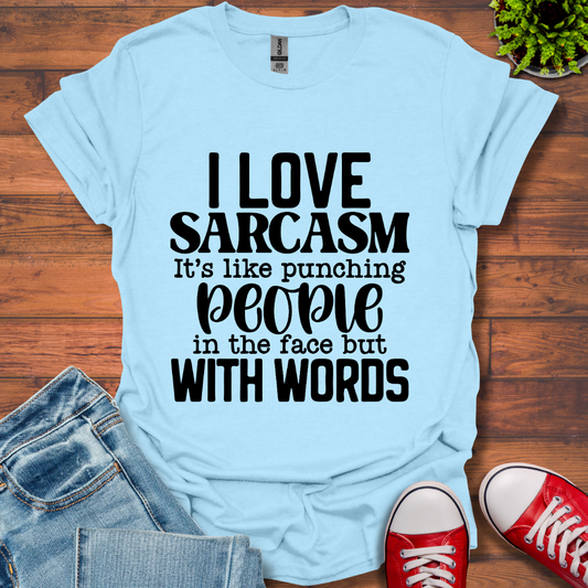 I Love Sarcasm T-Shirt