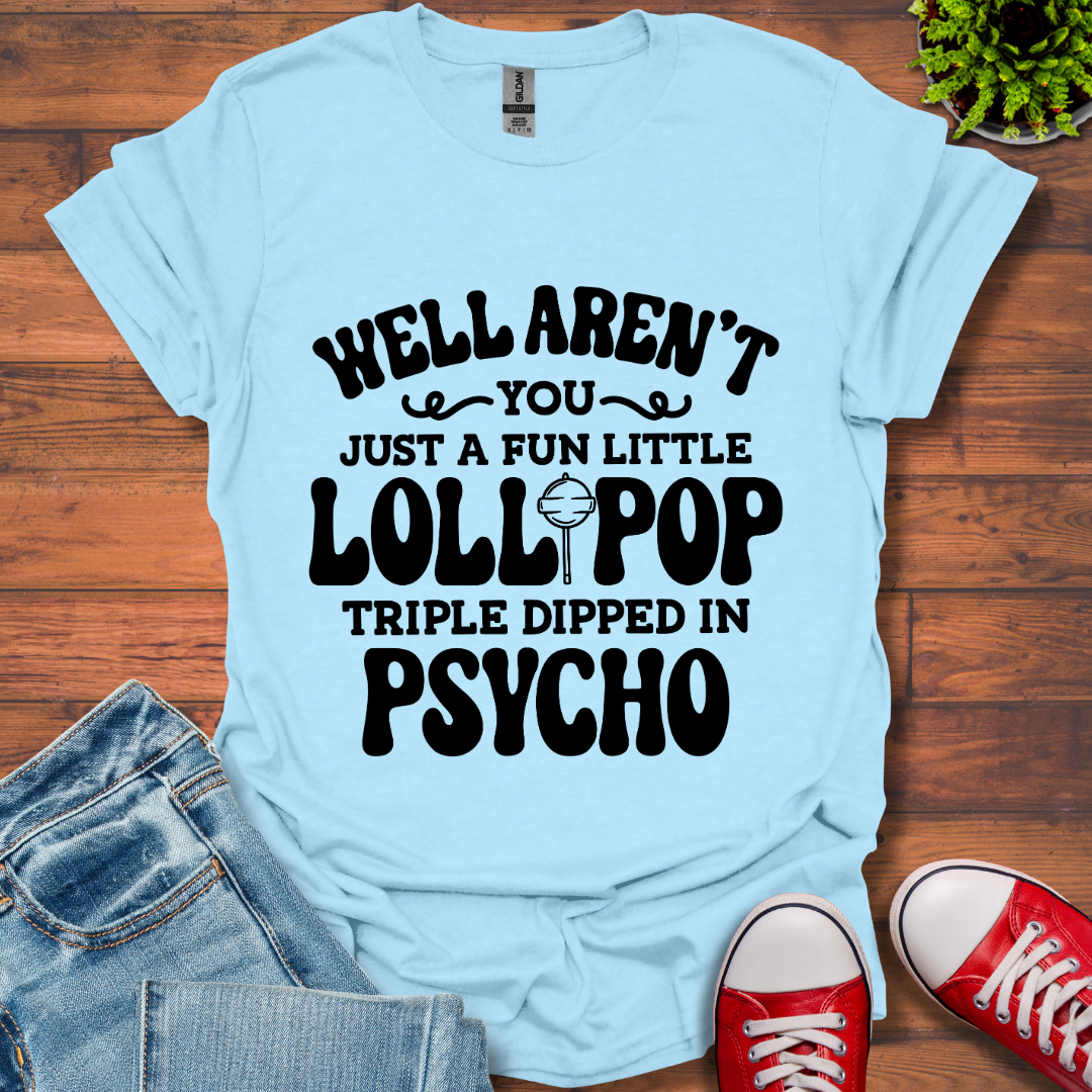 Well Aren't You T-Shirt