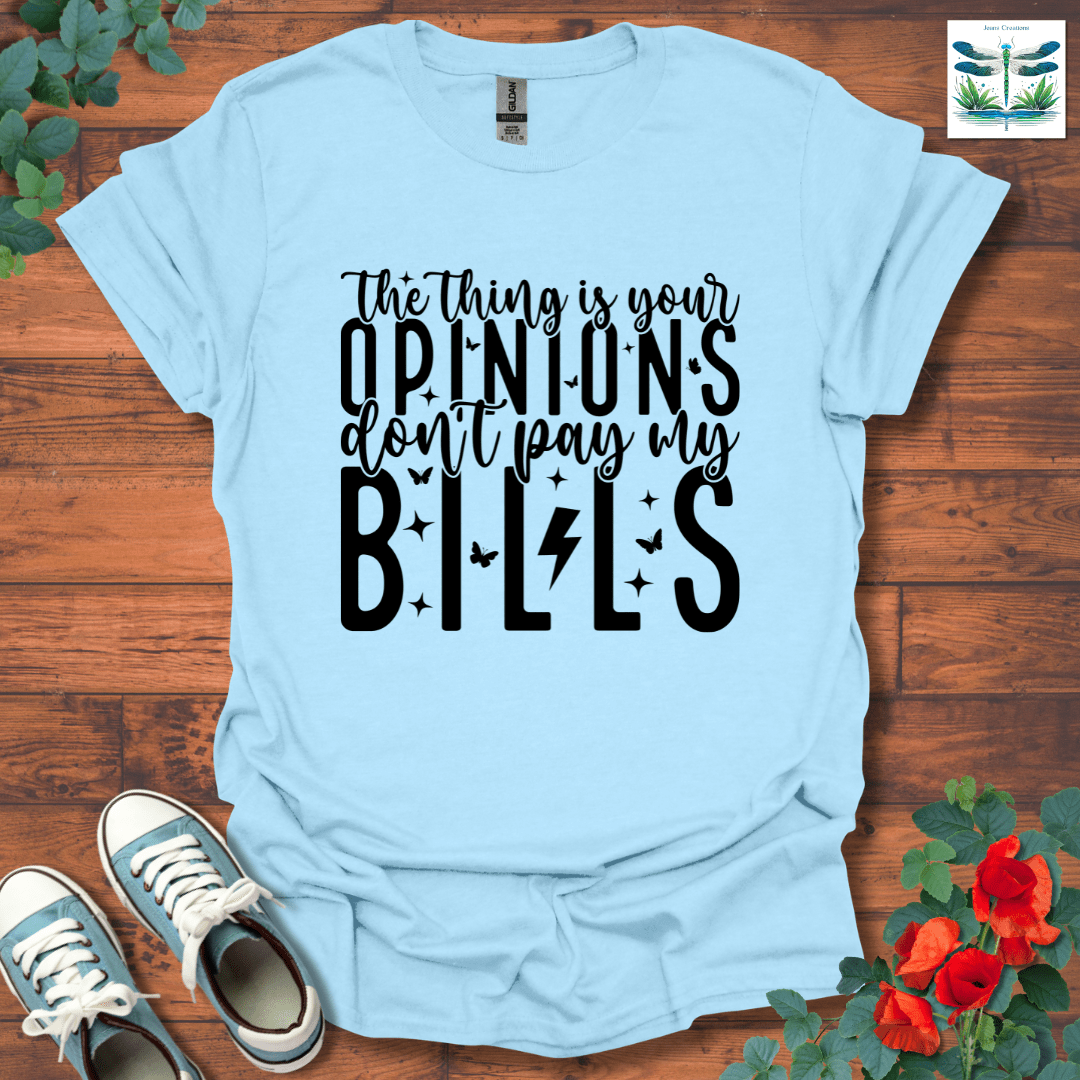Your Opinions Don't T-Shirt